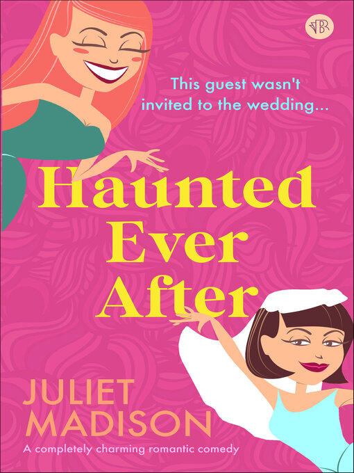 Title details for Haunted Ever After by Juliet Madison - Wait list